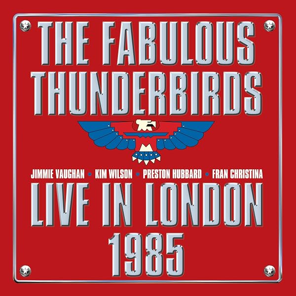 The Fabulous Thunderbirds - Live In London 1985 - Amazon.com Music